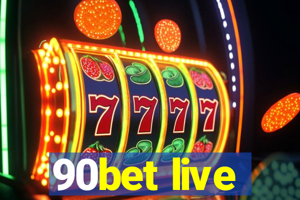 90bet live